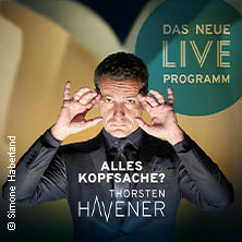 Thorsten Havener - Alles Kopfsache? 17.10.2026 König Albert Theater