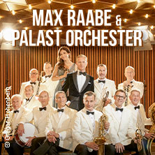 Max Raabe & Palast Orchester - Neues Programm 2027 27.05.2027 Freiheitshalle Hof