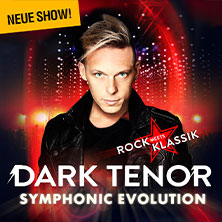 The Dark Tenor - Symphonic Evolution - Rock meets Klassik 16.04.2026 Freiheitshalle Hof