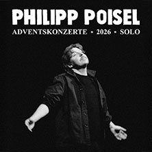 Philipp Poisel - Adventskonzerte 2026 - Solo 26.11.2026 Freiheitshalle Hof