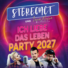 Stereoact feat. Lena Marie Engel - Ich liebe das Leben - Party 2027 14.05.2027 Seestern-Panorama Bühne