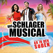 Das Schlager Musical - Ab in den Süden 16.01.2027 Freiheitshalle Hof