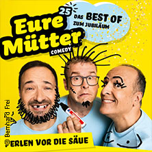 Eure Mütter - Perlen vor die Säue - Das Jubiläumsprogramm! 12.11.2026 Kultur- und Kongresszentrum Festhalle Plauen