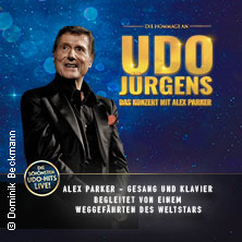 Die Hommage an Udo Jürgens - Das Konzert mit Alex Parker 08.05.2027 Vogtlandhalle Greiz