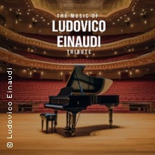The Music of Ludovico Einaudi - Tribute-Klavierkonzert 26.04.2026 Kultur- und Kongresszentrum Festhalle Plauen