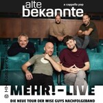 Alte Bekannte - Mehr! Live