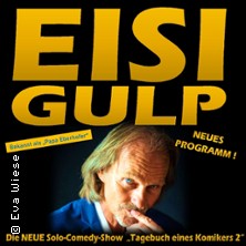 Eisi Gulp - Tagebuch eines Komikers 2 10.04.2027 Freiheitshalle Hof