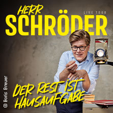 Herr Schröder - Der Rest ist Hausaufgabe 10.03.2027 Kultur- und Kongresszentrum Festhalle Plauen