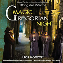 Magic Gregorian Night - Klang der Mönche - Gregorian chants meets pop music 29.11.2026 Bürgergesellschaft Hof
